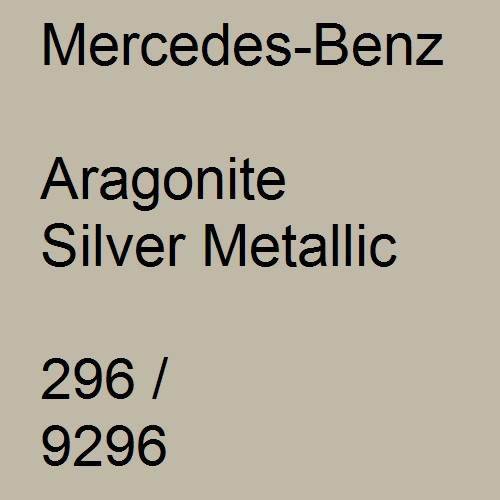 Mercedes-Benz, Aragonite Silver Metallic, 296 / 9296.